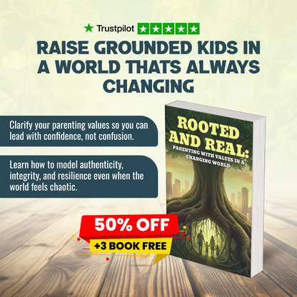 Rooted and Real: Parenting With Values (50% OFF + 3 FREE)